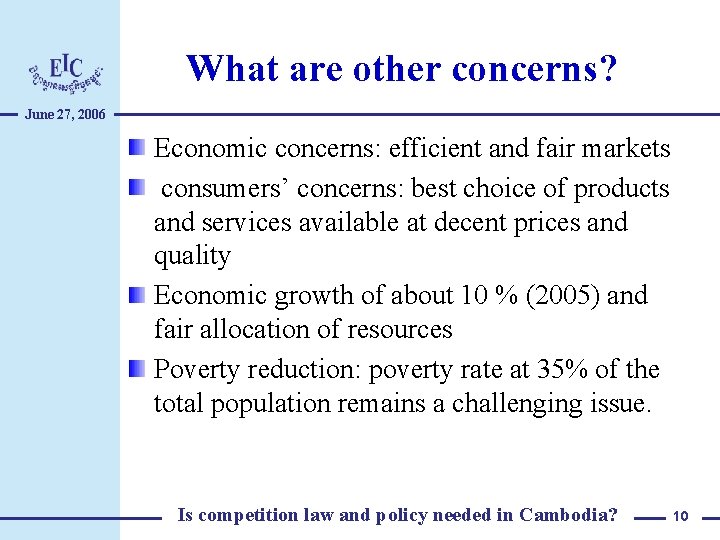 What are other concerns? June 27, 2006 Economic concerns: efficient and fair markets consumers’