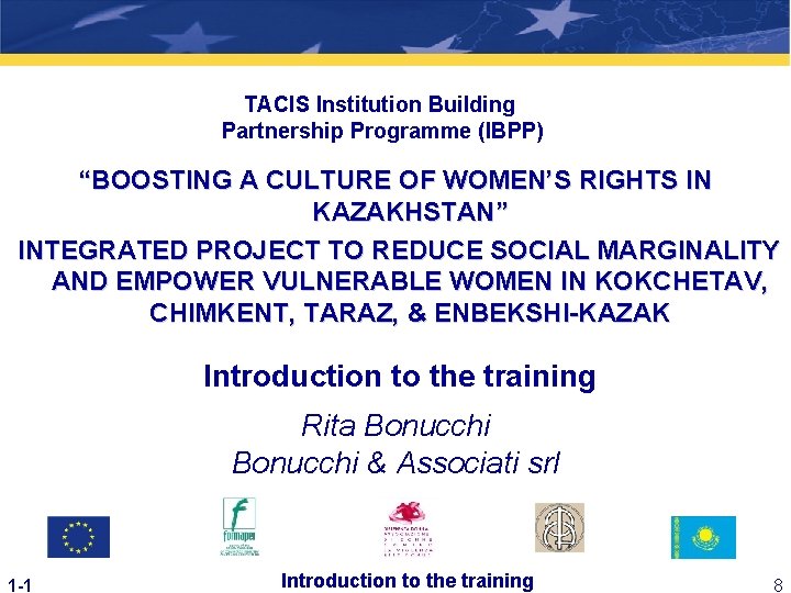 TACIS Institution Building Partnership Programme (IBPP) “BOOSTING A CULTURE OF WOMEN’S RIGHTS IN KAZAKHSTAN”