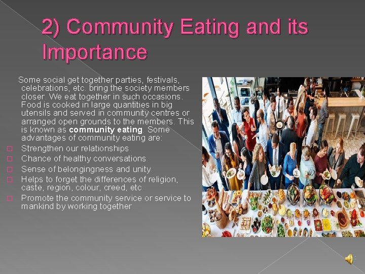 2) Community Eating and its Importance � � � Some social get together parties,