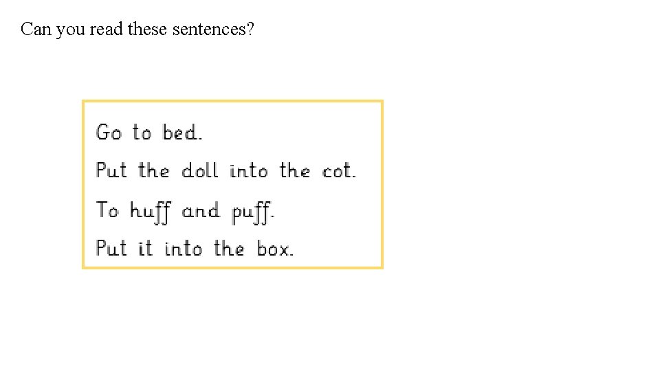 Can you read these sentences? 