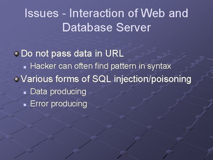 Issues - Interaction of Web and Database Server Do not pass data in URL Issues - Interaction of Web and Database Server Do not pass data in URL