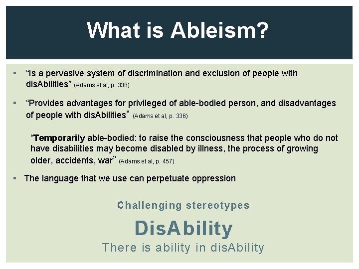 What is Ableism? § “Is a pervasive system of discrimination and exclusion of people