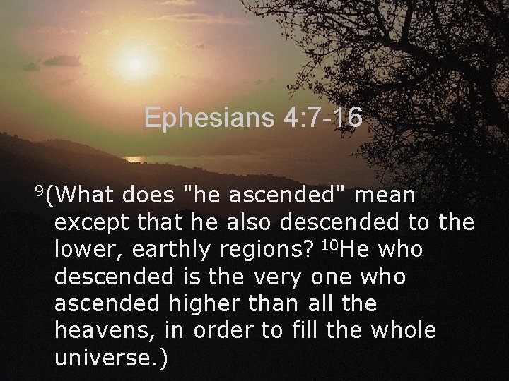 Ephesians 4 7 16 7 But to each