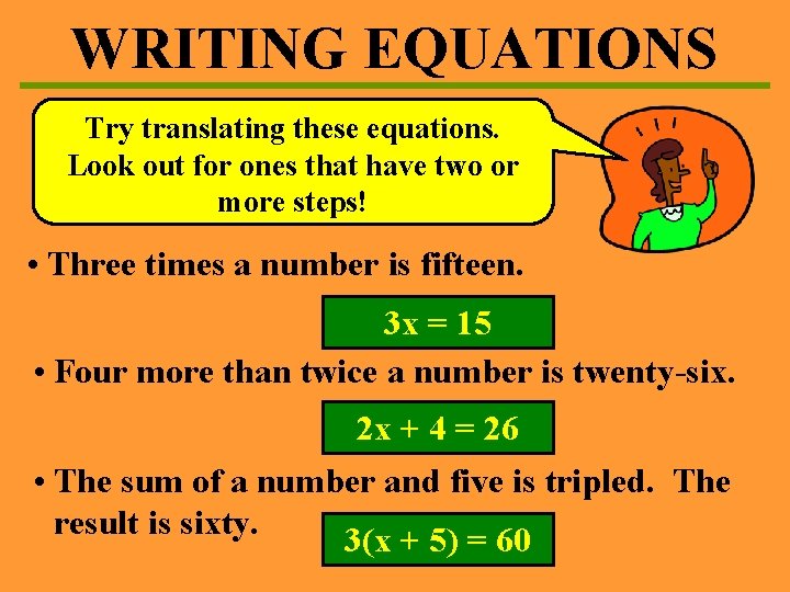 WRITING EQUATIONS Try translating these equations. Look out for ones that have two or