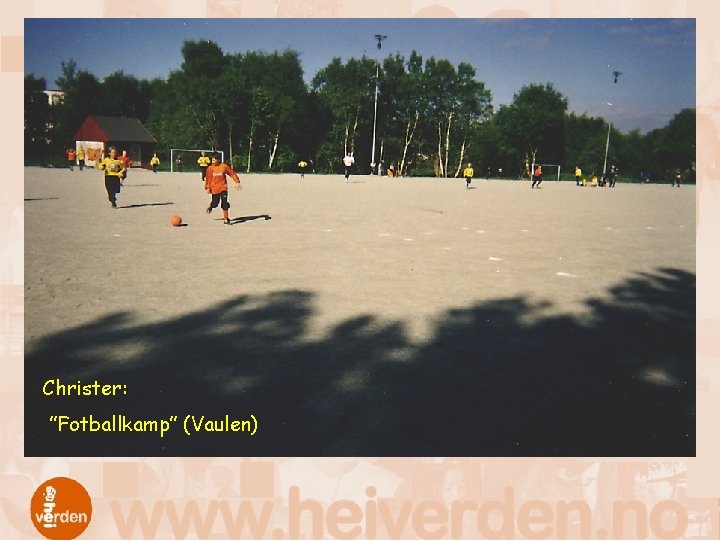 Christer: ”Fotballkamp” (Vaulen) 