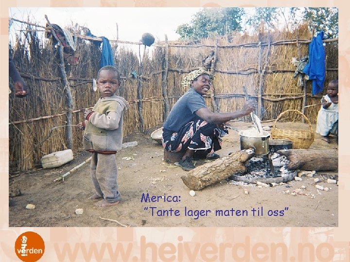 Merica: ”Tante lager maten til oss” 