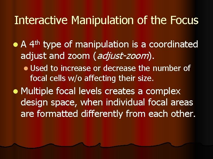 Interactive Manipulation of the Focus l. A 4 th type of manipulation is a