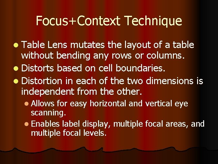 Focus+Context Technique l Table Lens mutates the layout of a table without bending any