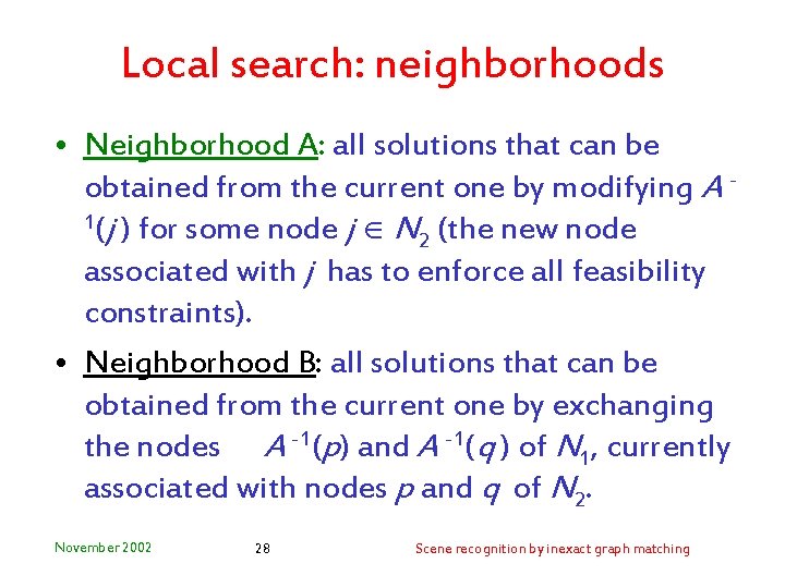 Local search: neighborhoods • Neighborhood A: all solutions that can be obtained from the