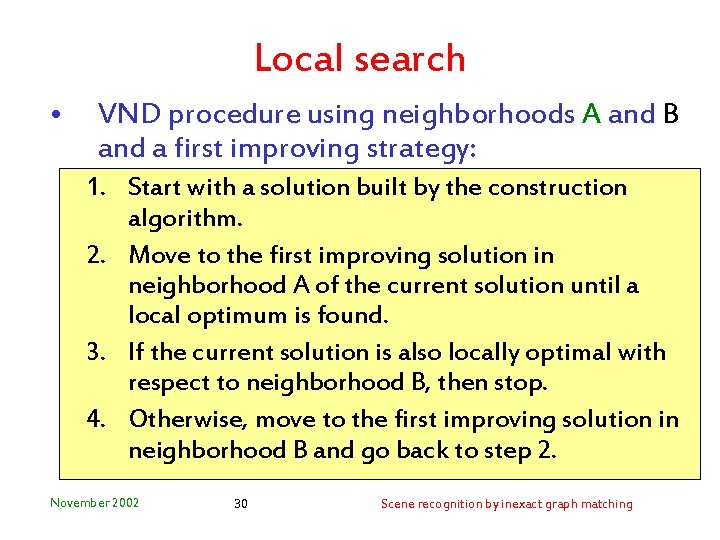 Local search • VND procedure using neighborhoods A and B and a first improving