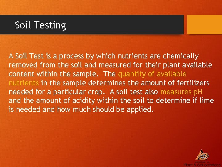 Soil Testing A Soil Test is a process by which nutrients are chemically removed