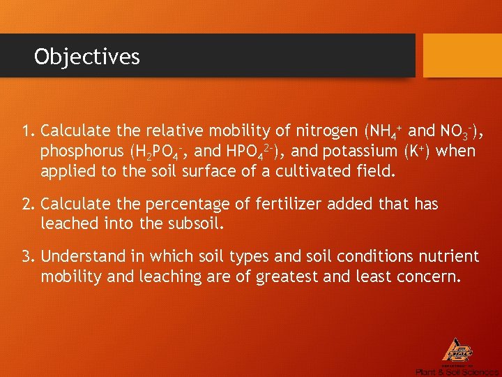 Objectives 1. Calculate the relative mobility of nitrogen (NH 4+ and NO 3 -),