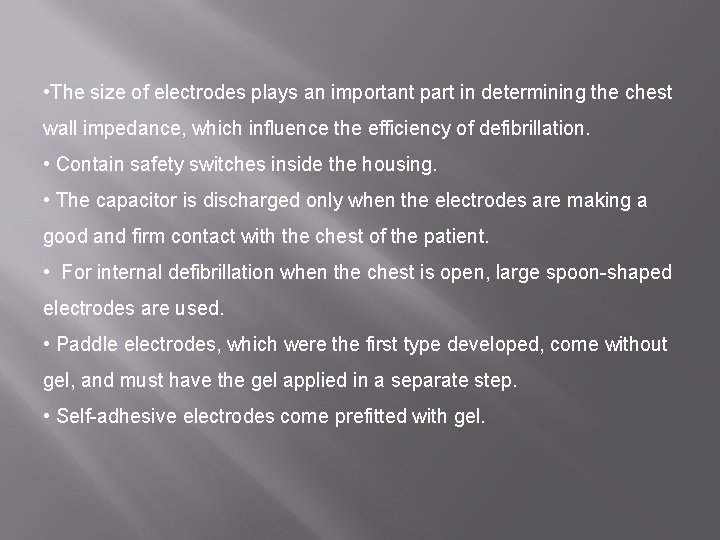  • The size of electrodes plays an important part in determining the chest