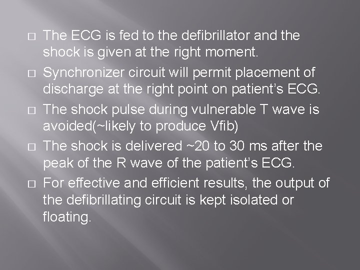 � � � The ECG is fed to the defibrillator and the shock is