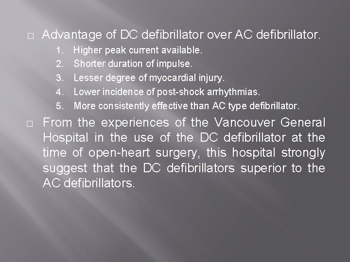 � Advantage of DC defibrillator over AC defibrillator. 1. 2. 3. 4. 5. �