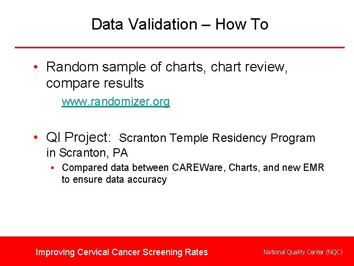 Data Validation – How To • Random sample of charts, chart review, compare results