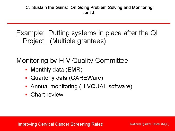 C. Sustain the Gains: On Going Problem Solving and Monitoring cont’d. Example: Putting systems