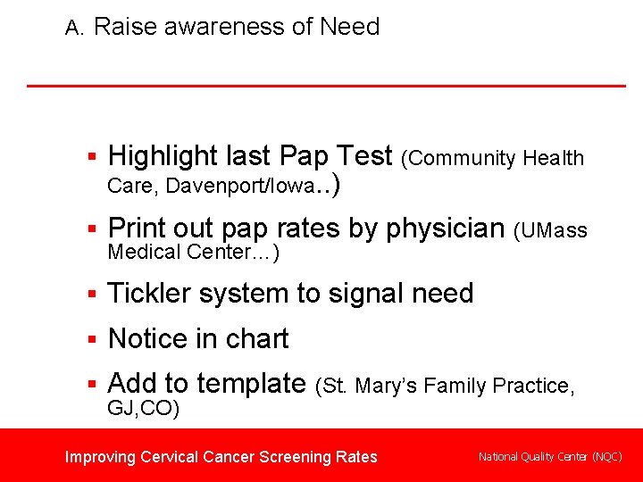 A. Raise awareness of Need § Highlight last Pap Test (Community Health Care, Davenport/Iowa.