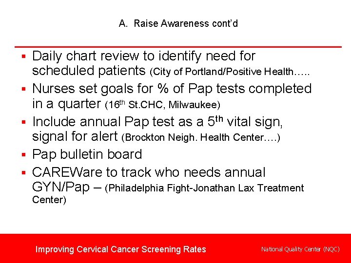 A. Raise Awareness cont’d § Daily chart review to identify need for § §