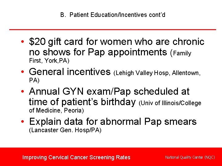 B. Patient Education/Incentives cont’d • $20 gift card for women who are chronic no