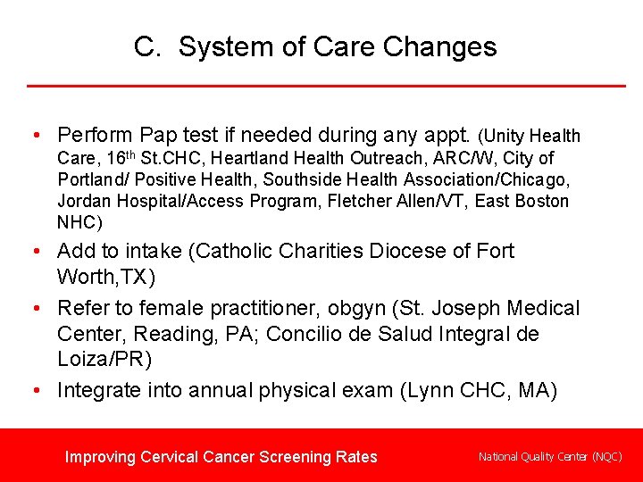 C. System of Care Changes • Perform Pap test if needed during any appt.