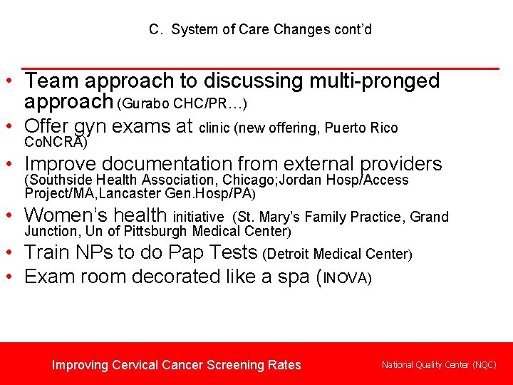 C. System of Care Changes cont’d • Team approach to discussing multi-pronged approach (Gurabo