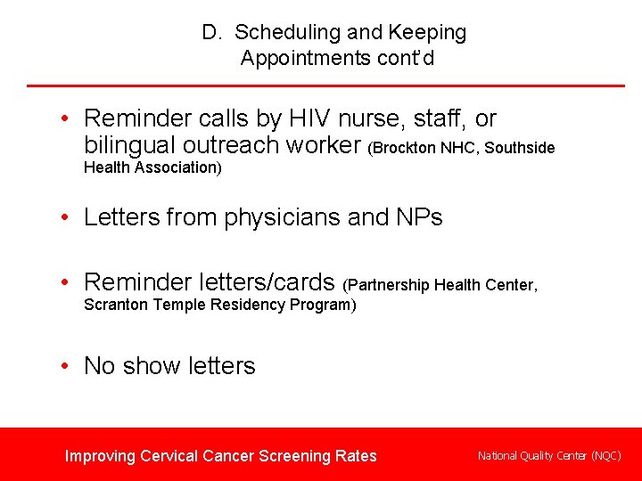 D. Scheduling and Keeping Appointments cont’d • Reminder calls by HIV nurse, staff, or