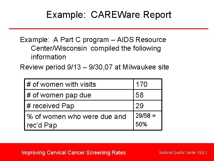 Example: CAREWare Report Example: A Part C program – AIDS Resource Center/Wisconsin compiled the