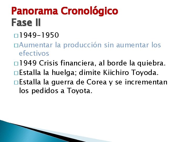 Panorama Cronológico Fase II � 1949 -1950 � Aumentar la producción sin aumentar los