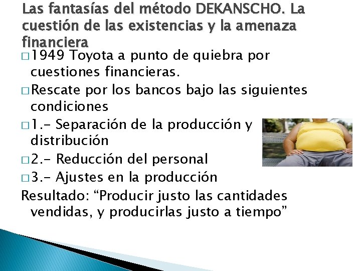 Las fantasías del método DEKANSCHO. La cuestión de las existencias y la amenaza financiera