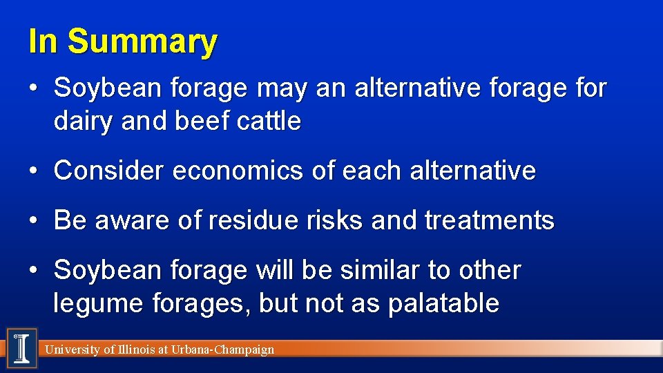 In Summary • Soybean forage may an alternative forage for dairy and beef cattle