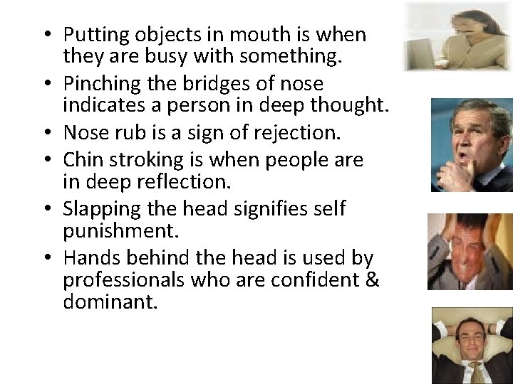  • Putting objects in mouth is when they are busy with something. •