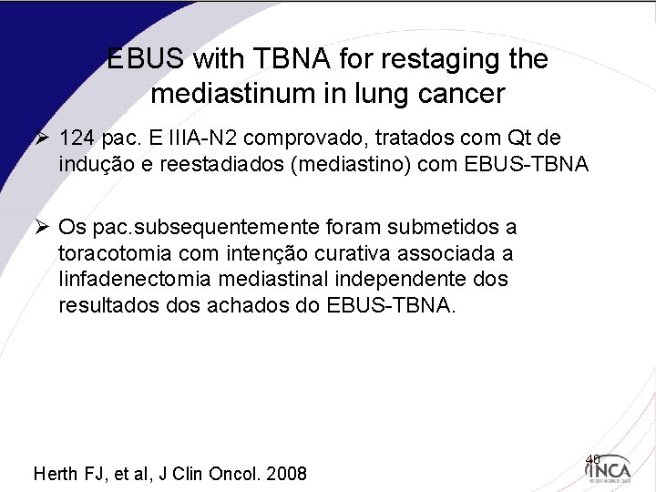 EBUS with TBNA for restaging the mediastinum in lung cancer Ø 124 pac. E