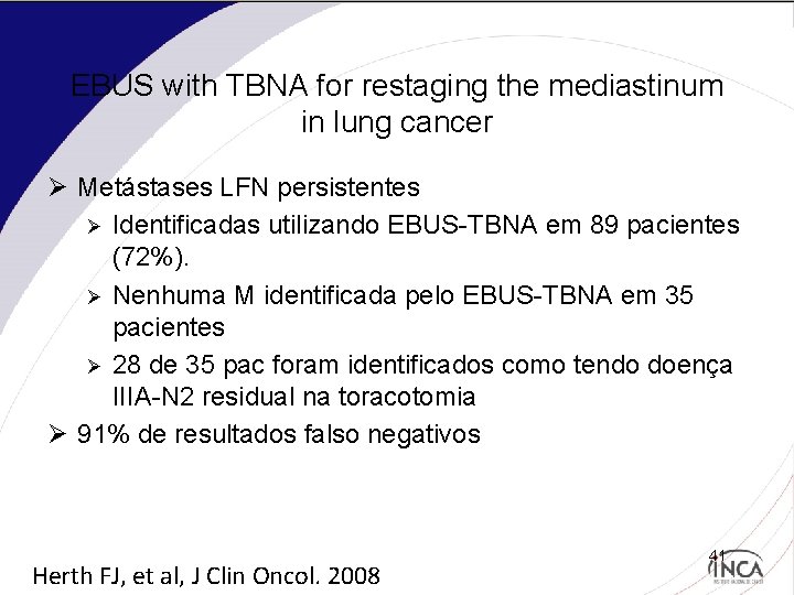 EBUS with TBNA for restaging the mediastinum in lung cancer Ø Metástases LFN persistentes