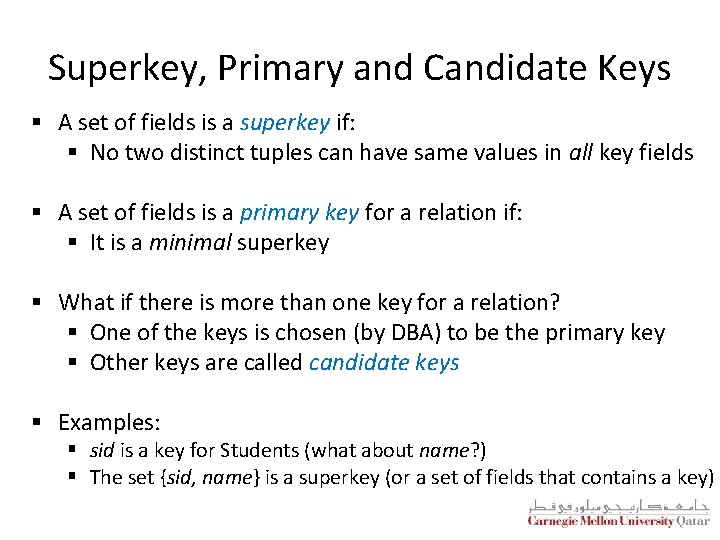 Superkey, Primary and Candidate Keys § A set of fields is a superkey if: