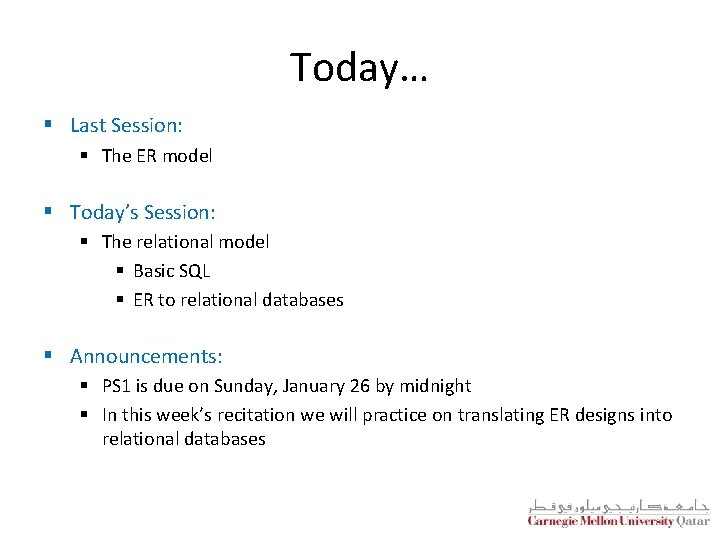 Today… § Last Session: § The ER model § Today’s Session: § The relational