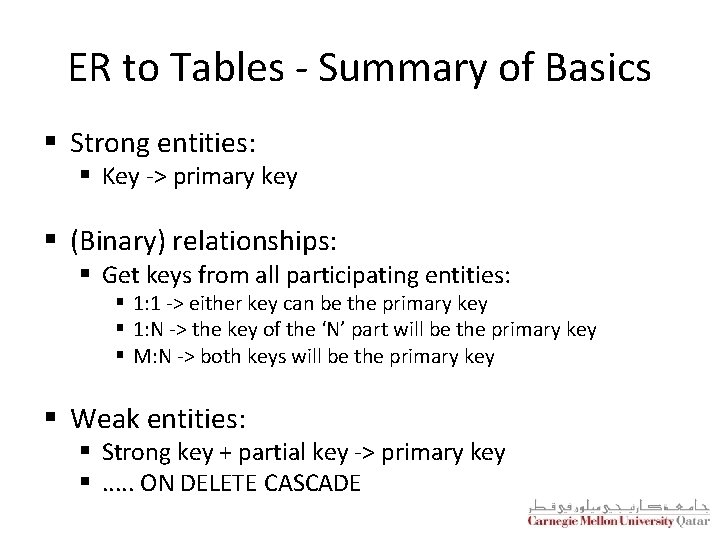 ER to Tables - Summary of Basics § Strong entities: § Key -> primary