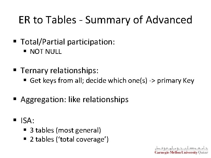 ER to Tables - Summary of Advanced § Total/Partial participation: § NOT NULL §