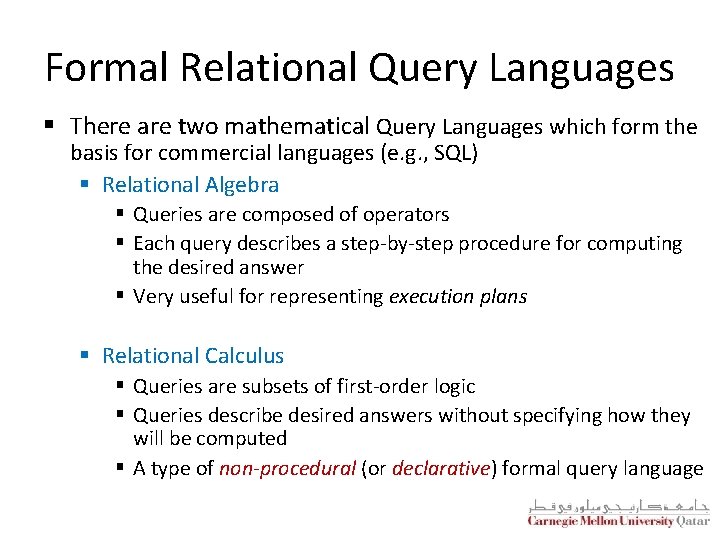 Formal Relational Query Languages § There are two mathematical Query Languages which form the