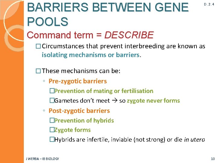 BARRIERS BETWEEN GENE POOLS D. 2. 4 Command term = DESCRIBE � Circumstances that