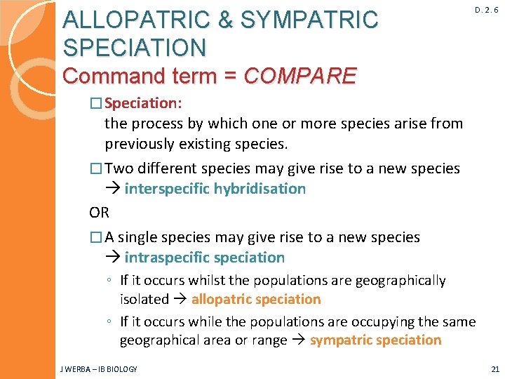 ALLOPATRIC & SYMPATRIC SPECIATION D. 2. 6 Command term = COMPARE � Speciation: the