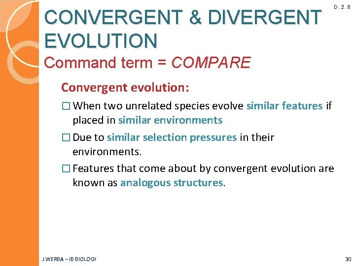 CONVERGENT & DIVERGENT EVOLUTION D. 2. 8 Command term = COMPARE Convergent evolution: �