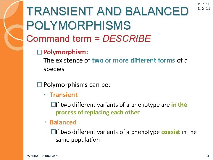 TRANSIENT AND BALANCED POLYMORPHISMS D. 2. 10 D. 2. 11 Command term = DESCRIBE