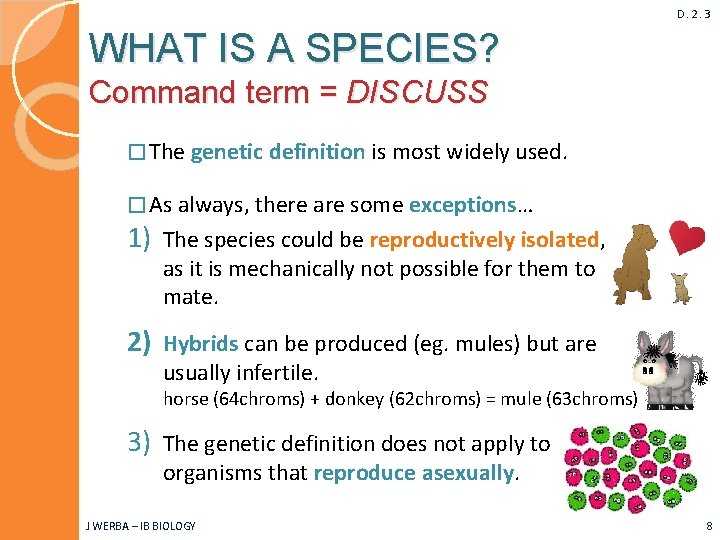 D. 2. 3 WHAT IS A SPECIES? Command term = DISCUSS � The genetic