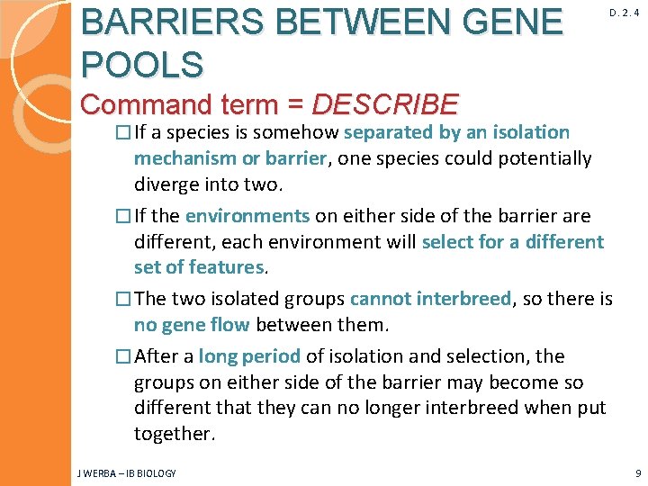 BARRIERS BETWEEN GENE POOLS D. 2. 4 Command term = DESCRIBE � If a