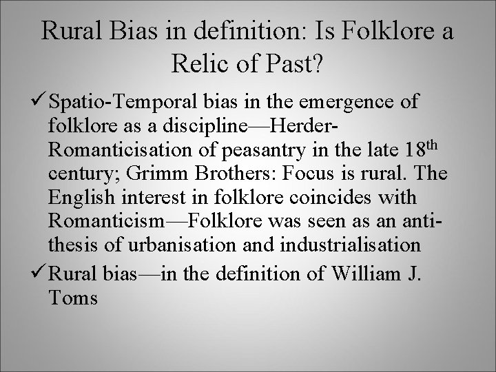 Rural Bias in definition: Is Folklore a Relic of Past? ü Spatio-Temporal bias in