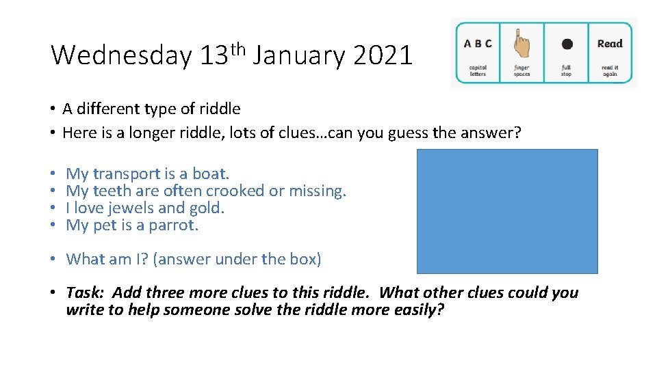 Wednesday 13 th January 2021 • A different type of riddle • Here is