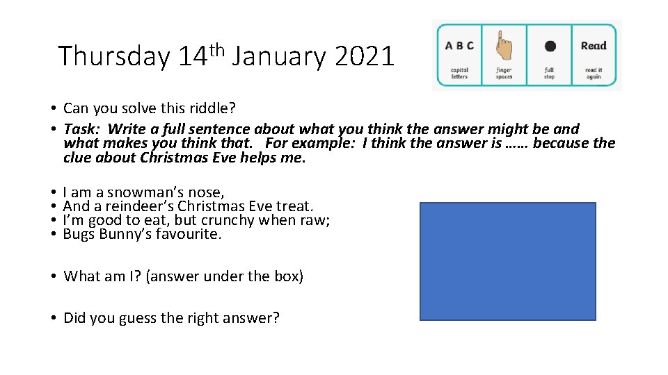 Thursday 14 th January 2021 • Can you solve this riddle? • Task: Write