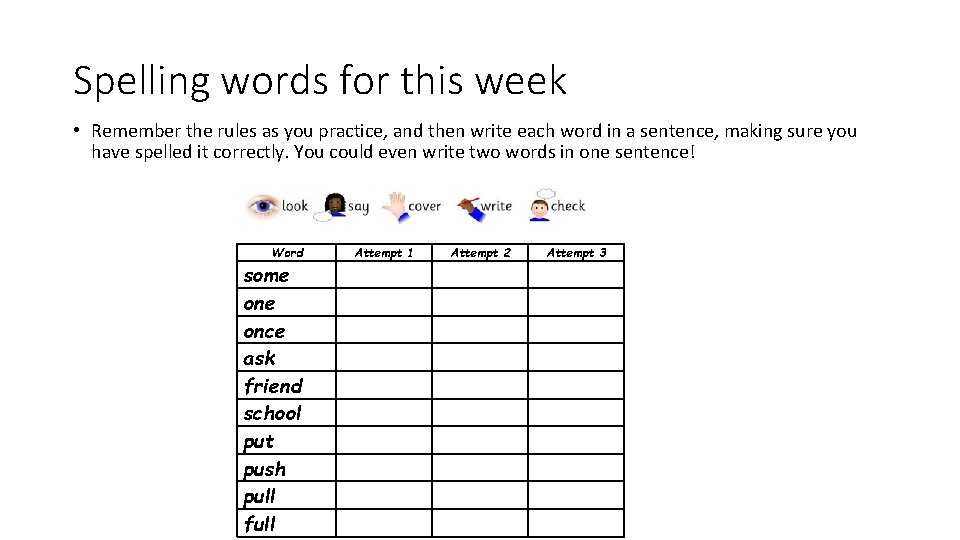 Spelling words for this week • Remember the rules as you practice, and then