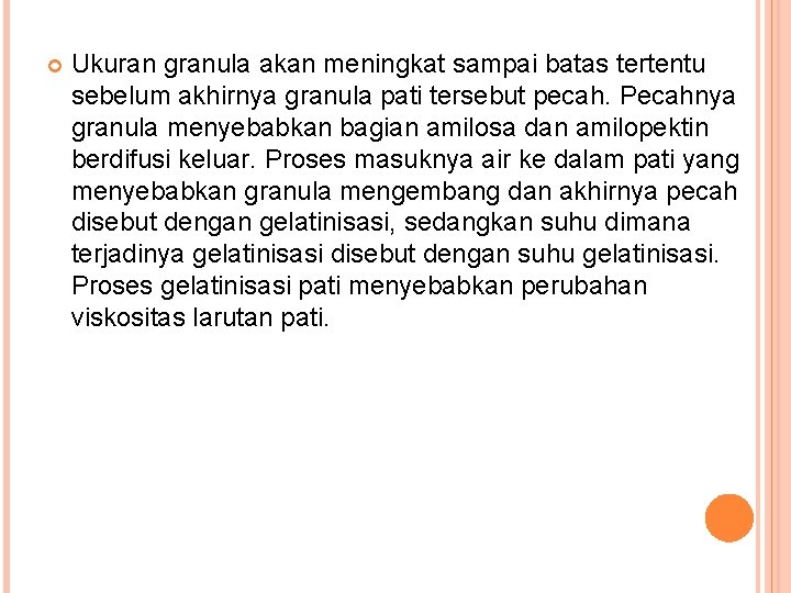  Ukuran granula akan meningkat sampai batas tertentu sebelum akhirnya granula pati tersebut pecah.